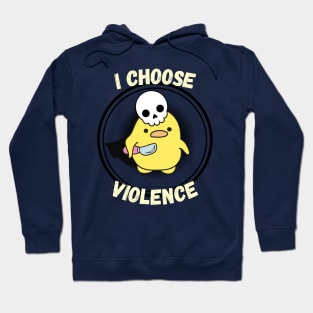 I Choose Violence Hoodie